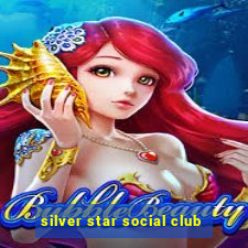 silver star social club